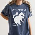 Ew People Cat Skateboard Introvert Sarcastic Humor Women's Comfort Colors T-Shirt Moss Ew People Cat Skateboard Introvert Sarcastic Humor Women's Comfort Colors T-Shirt Moss