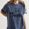 Ew People Introverts Stay Home Socially Awkward Women's Comfort Colors T-Shirt Moss