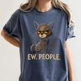 Ew People Moody Cat Sarcastic Introvert Artwork Women's Comfort Colors T-Shirt Moss