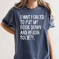 I Was Forced To Put My Book Down Book Worm Reader Women's Comfort Colors T-Shirt Moss