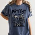 Funny Fathers Day Funny Please Be Patient I'm From The 1900s Women's Comfort Colors T-Shirt Moss Funny Fathers Day Funny Please Be Patient I'm From The 1900s Women's Comfort Colors T-Shirt Moss