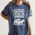 Funny Fathers Day Please Be Patient I'm From The 1900s Women's Comfort Colors T-Shirt Moss Funny Fathers Day Please Be Patient I'm From The 1900s Women's Comfort Colors T-Shirt Moss