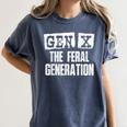Gen X The Feral Generation Generation X Gen Xer Nostalgia Women's Comfort Colors T-Shirt Moss Gen X The Feral Generation Generation X Gen Xer Nostalgia Women's Comfort Colors T-Shirt Moss