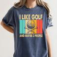 I Like Golf And Maybe 3 People Introvert Women's Comfort Colors T-Shirt Moss I Like Golf And Maybe 3 People Introvert Women's Comfort Colors T-Shirt Moss