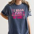 Groovy I Wear Pink In Memory Of My Aunt Breast Cancer Back Women's Comfort Colors T-Shirt Moss Groovy I Wear Pink In Memory Of My Aunt Breast Cancer Back Women's Comfort Colors T-Shirt Moss