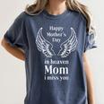 Happy Mothers Day In Heaven To The Best Mom In Loving Memory Women's Comfort Colors T-Shirt Moss