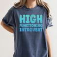 High Functioning Introvert Sarcasm Sarcastic Grunge Women's Comfort Colors T-Shirt Moss High Functioning Introvert Sarcasm Sarcastic Grunge Women's Comfort Colors T-Shirt Moss