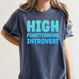 High Functioning Introvert Sarcasm Sarcastic Women's Comfort Colors T-Shirt Moss High Functioning Introvert Sarcasm Sarcastic Women's Comfort Colors T-Shirt Moss
