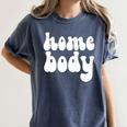 Homebody Introvert I Want To Stay Home Quiet Please Women's Comfort Colors T-Shirt Moss Homebody Introvert I Want To Stay Home Quiet Please Women's Comfort Colors T-Shirt Moss