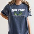 Hunt-Trovert Hunting Hunter Humor Definition Introvert Women's Comfort Colors T-Shirt Moss Hunt-Trovert Hunting Hunter Humor Definition Introvert Women's Comfort Colors T-Shirt Moss