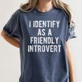 I Identify As Friendly Introvert Humor Joke Sarcastic Women's Comfort Colors T-Shirt Moss I Identify As Friendly Introvert Humor Joke Sarcastic Women's Comfort Colors T-Shirt Moss