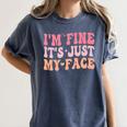 I'm Fine It's Just My Face Resting Face Mood Introvert Premium Women's Comfort Colors T-Shirt Moss I'm Fine It's Just My Face Resting Face Mood Introvert Premium Women's Comfort Colors T-Shirt Moss