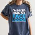 I'm Nicer Than My Face Looks Shy People Introverts Women's Comfort Colors T-Shirt Moss I'm Nicer Than My Face Looks Shy People Introverts Women's Comfort Colors T-Shirt Moss