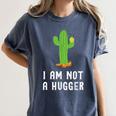 I'm Not A Hugger Cactus Not a Hugger Introvert Cute Women's Comfort Colors T-Shirt Moss I'm Not A Hugger Cactus Not a Hugger Introvert Cute Women's Comfort Colors T-Shirt Moss