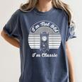 I'm Not Old I'm Classic Nostalgia Women's Comfort Colors T-Shirt Moss