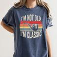 I'm Not Old I'm Classic Pipe Nostalgia Women's Comfort Colors T-Shirt Moss