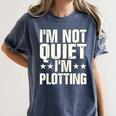 I'm Not Quiet I'm Plotting I Introvert Women's Comfort Colors T-Shirt Moss I'm Not Quiet I'm Plotting I Introvert Women's Comfort Colors T-Shirt Moss