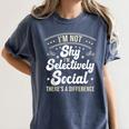 I'm Not Shy Selectively Social Introverted Anti Social Women's Comfort Colors T-Shirt Moss I'm Not Shy Selectively Social Introverted Anti Social Women's Comfort Colors T-Shirt Moss
