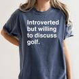 Introvert Golf Introverted Golfer Women's Comfort Colors T-Shirt Moss Introvert Golf Introverted Golfer Women's Comfort Colors T-Shirt Moss