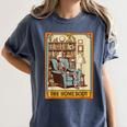 Introvert Homebody Awkward Skeleton The Homebody Tarot Card Women's Comfort Colors T-Shirt Moss Introvert Homebody Awkward Skeleton The Homebody Tarot Card Women's Comfort Colors T-Shirt Moss