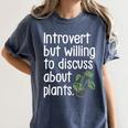 Introvert Humorous Plant Lover Gardening Women's Comfort Colors T-Shirt Moss