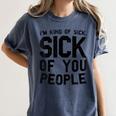 Introvert Men Women Sarcastic Saying Sick Of People Women's Comfort Colors T-Shirt Moss