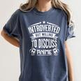 Introvert Quote Introverted But Willing To Discuss Anime Women's Comfort Colors T-Shirt Moss