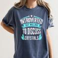 Introvert Quote Introverted But Willing To Discuss Crystals Women's Comfort Colors T-Shirt Moss Introvert Quote Introverted But Willing To Discuss Crystals Women's Comfort Colors T-Shirt Moss