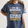 Im An Introvert Unless You Talk About Trumpets Women's Comfort Colors T-Shirt Moss Im An Introvert Unless You Talk About Trumpets Women's Comfort Colors T-Shirt Moss