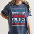 Introvert But Willing To Discuss Politics USA Elections 2024 Women's Comfort Colors T-Shirt Moss