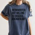 Introverted Archaeologist Archaeology Introvert Women's Comfort Colors T-Shirt Moss Introverted Archaeologist Archaeology Introvert Women's Comfort Colors T-Shirt Moss