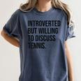 Introverted Tennis Player Tennis Introvert Women's Comfort Colors T-Shirt Moss
