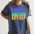 Introverted But Willing To Discuss 90's Rap Women's Comfort Colors T-Shirt Moss Introverted But Willing To Discuss 90's Rap Women's Comfort Colors T-Shirt Moss
