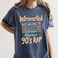 Introverted But Willing To Discuss 90s Rap Women's Comfort Colors T-Shirt Moss Introverted But Willing To Discuss 90s Rap Women's Comfort Colors T-Shirt Moss