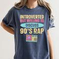 Introverted But Willing To Discuss 90's Rap Women's Comfort Colors T-Shirt Moss
