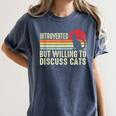 Introverted But Willing To Discuss Cats Kitten Pet Lover Women's Comfort Colors T-Shirt Moss