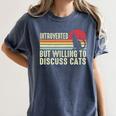 Introverted But Willing To Discuss Cats Kitten Pet Lover Women's Comfort Colors T-Shirt Moss Introverted But Willing To Discuss Cats Kitten Pet Lover Women's Comfort Colors T-Shirt Moss