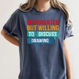Introverted But Willing To Discuss Drawing Women's Comfort Colors T-Shirt Moss