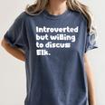 Introverted But Willing To Discuss Elk Introvert Women's Comfort Colors T-Shirt Moss Introverted But Willing To Discuss Elk Introvert Women's Comfort Colors T-Shirt Moss