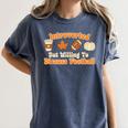 Introverted But Willing To Discuss Football Fall Women's Comfort Colors T-Shirt Moss Introverted But Willing To Discuss Football Fall Women's Comfort Colors T-Shirt Moss
