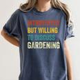 Introverted But Willing To Discuss Gardening Hobby Women's Comfort Colors T-Shirt Moss