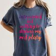 Introverted Willing To Discuss Red Platy Introvert Women's Comfort Colors T-Shirt Moss