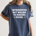 Introverted But Willing To Discuss Rocks Rock Collecting Women's Comfort Colors T-Shirt Moss