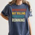 Introverted But Willing To Discuss Running Hobby Women's Comfort Colors T-Shirt Moss Introverted But Willing To Discuss Running Hobby Women's Comfort Colors T-Shirt Moss