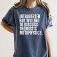 Introverted But Willing To Discuss Thomistic Metaphysics Women's Comfort Colors T-Shirt Moss Introverted But Willing To Discuss Thomistic Metaphysics Women's Comfort Colors T-Shirt Moss