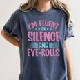 Introverts I'm Fluent In Silence And Eye-Rolls Women's Comfort Colors T-Shirt Moss Introverts I'm Fluent In Silence And Eye-Rolls Women's Comfort Colors T-Shirt Moss