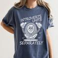 Introverts Unite Anti-Social Shy Person Joke Women's Comfort Colors T-Shirt Moss