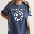 It's Ok To Be Sad Lonely Introvert Women's Comfort Colors T-Shirt Moss