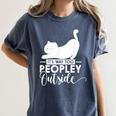 It's Way Too Peopley Outside Cute Cat Introvert Women's Comfort Colors T-Shirt Moss It's Way Too Peopley Outside Cute Cat Introvert Women's Comfort Colors T-Shirt Moss