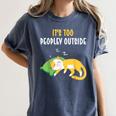 It's Too Peopley Outside Introvert And Cat Lover Men Women Kids Women's Comfort Colors T-Shirt Moss